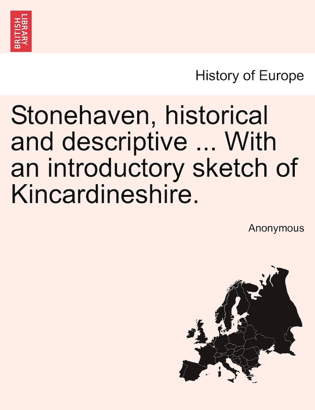 Front cover_Stonehaven, Historical And Descriptive ... With An Introductory Sketch Of Kincardineshire.