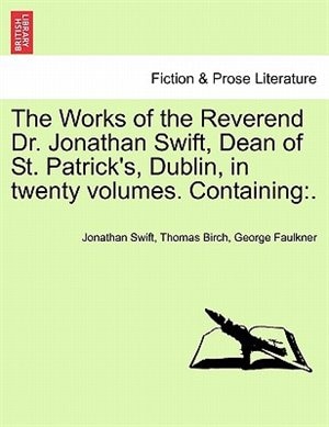 Couverture_The Works of the Reverend Dr. Jonathan Swift, Dean of St. Patrick's, Dublin, in Twenty Volumes. Containing