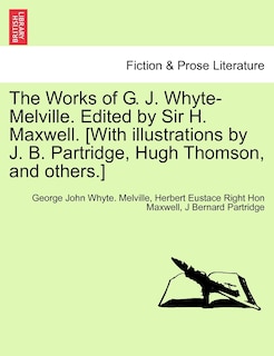 Front cover_The Works Of G. J. Whyte-melville. Edited By Sir H. Maxwell. [with Illustrations By J. B. Partridge, Hugh Thomson, And Others.]