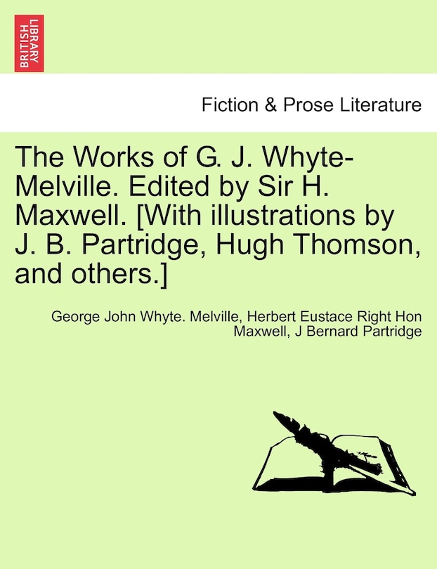 Front cover_The Works Of G. J. Whyte-melville. Edited By Sir H. Maxwell. [with Illustrations By J. B. Partridge, Hugh Thomson, And Others.]