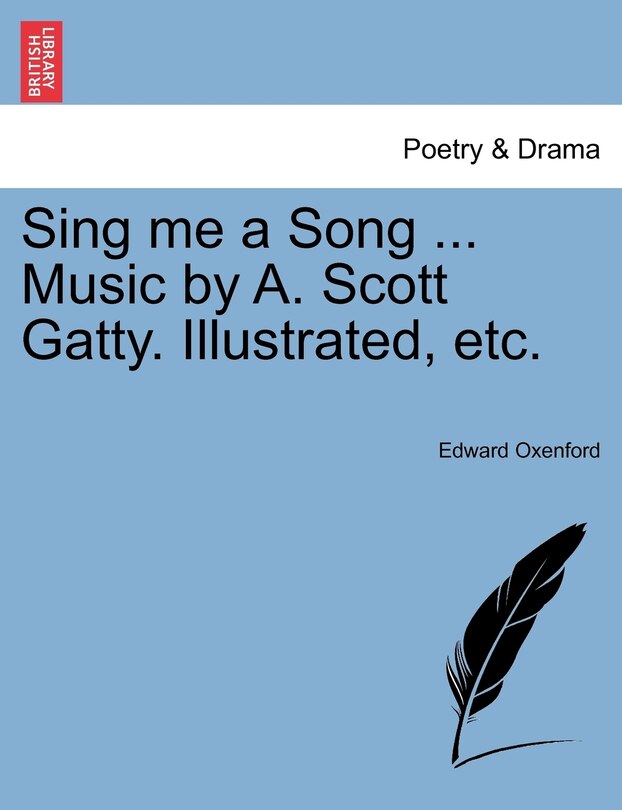 Couverture_Sing Me A Song ... Music By A. Scott Gatty. Illustrated, Etc.