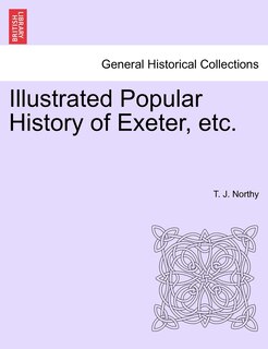 Front cover_Illustrated Popular History Of Exeter, Etc.