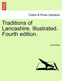 Couverture_Traditions Of Lancashire. Illustrated. Fourth Edition. Vol. Ii