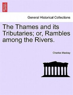 Couverture_The Thames And Its Tributaries; Or, Rambles Among The Rivers.