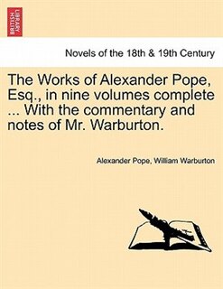 Couverture_The Works Of Alexander Pope, Esq., In Nine Volumes Complete ... With The Commentary And Notes Of Mr. Warburton.