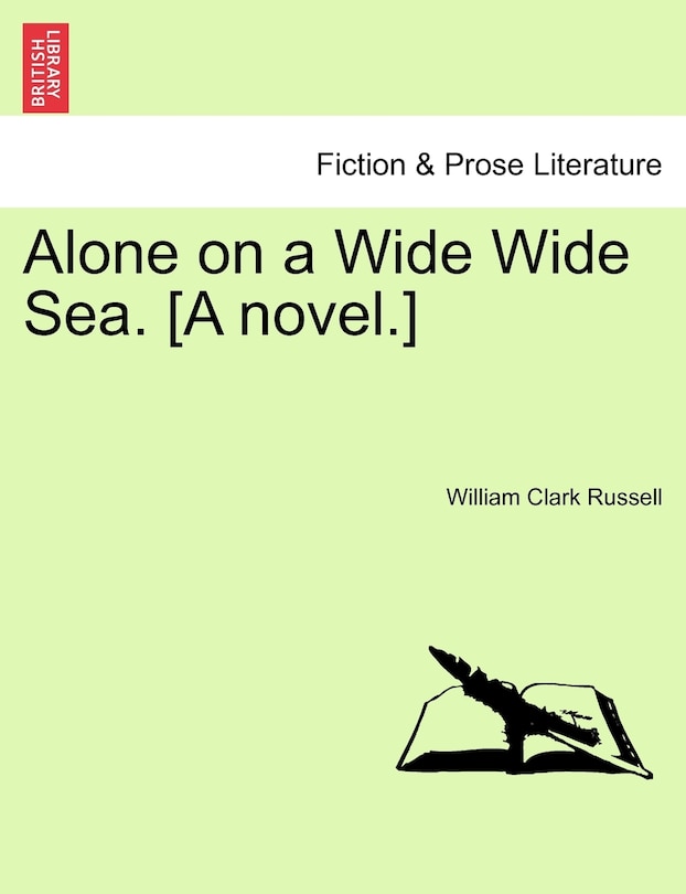 Front cover_Alone On A Wide Wide Sea. [a Novel.]