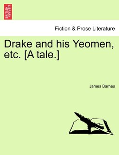 Front cover_Drake And His Yeomen, Etc. [a Tale.]
