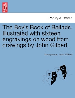 Couverture_The Boy's Book Of Ballads. Illustrated With Sixteen Engravings On Wood From Drawings By John Gilbert.