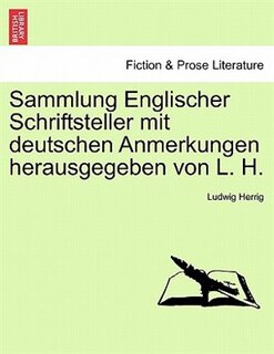 Front cover_Sammlung Englischer Schriftsteller Mit Deutschen Anmerkungen Herausgegeben Von L. H.