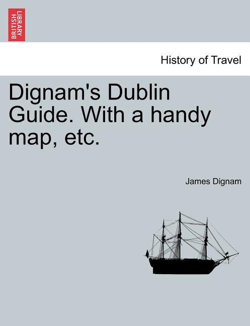 Couverture_Dignam's Dublin Guide. With A Handy Map, Etc.