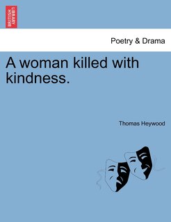 Front cover_A Woman Killed With Kindness.