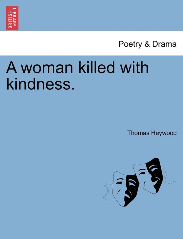 Front cover_A Woman Killed With Kindness.