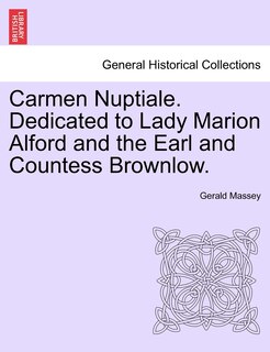 Front cover_Carmen Nuptiale. Dedicated To Lady Marion Alford And The Earl And Countess Brownlow.