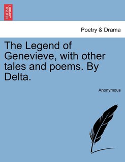 Front cover_The Legend Of Genevieve, With Other Tales And Poems. By Delta.