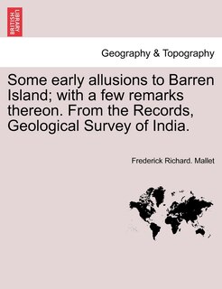 Front cover_Some Early Allusions To Barren Island; With A Few Remarks Thereon. From The Records, Geological Survey Of India.