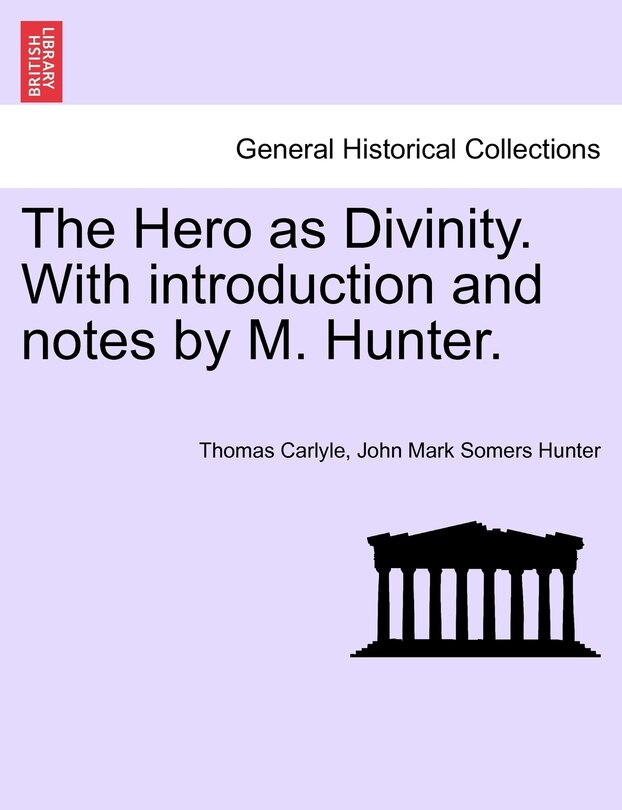 Couverture_The Hero As Divinity. With Introduction And Notes By M. Hunter.