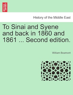 Front cover_To Sinai And Syene And Back In 1860 And 1861 ... Second Edition.