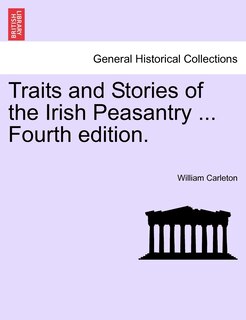 Front cover_Traits And Stories Of The Irish Peasantry ... Fourth Edition.