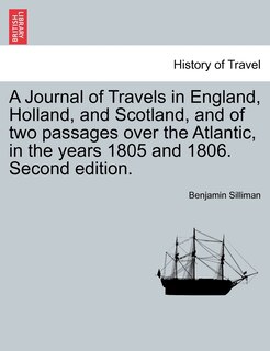 Front cover_A Journal Of Travels In England, Holland, And Scotland, And Of Two Passages Over The Atlantic, In The Years 1805 And 1806. Second Edition.