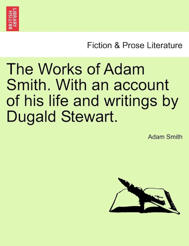 Couverture_The Works Of Adam Smith. With An Account Of His Life And Writings By Dugald Stewart.