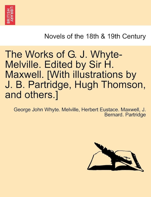 Couverture_The Works Of G. J. Whyte-melville. Edited By Sir H. Maxwell. [with Illustrations By J. B. Partridge, Hugh Thomson, And Others.]