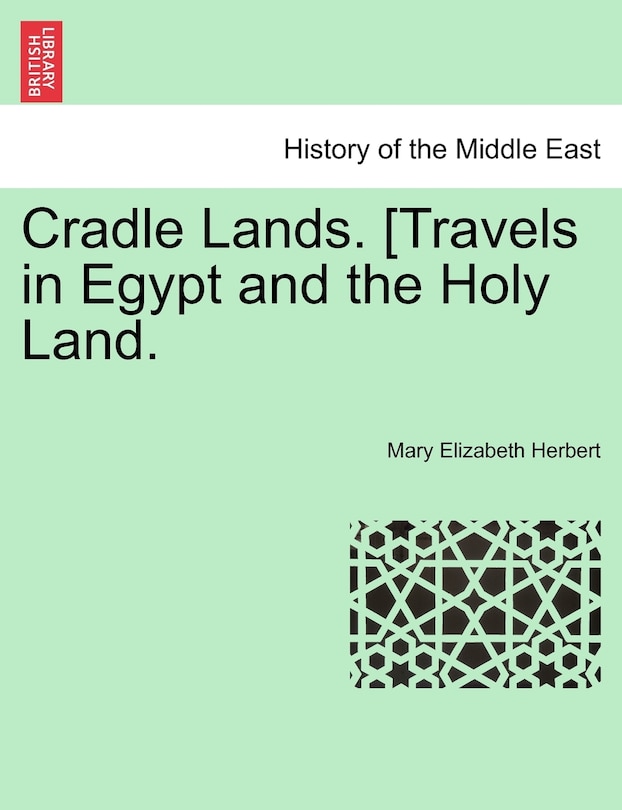 Couverture_Cradle Lands. [travels In Egypt And The Holy Land.