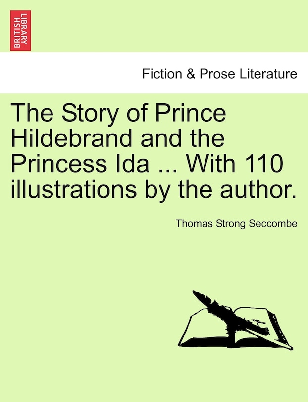 Couverture_The Story Of Prince Hildebrand And The Princess Ida ... With 110 Illustrations By The Author.