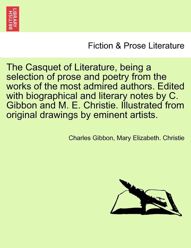 Couverture_The Casquet of Literature, being a selection of prose and poetry from the works of the most admired authors. Edited with biographical and literary notes by C. Gibbon and M. E. Christie. Illustrated from original drawings by eminent artists. VOL. III