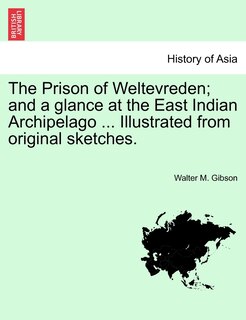 Front cover_The Prison Of Weltevreden; And A Glance At The East Indian Archipelago ... Illustrated From Original Sketches.