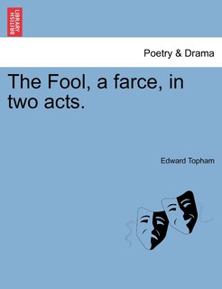 Front cover_The Fool, A Farce, In Two Acts.