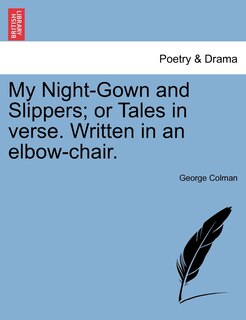 Couverture_My Night-gown And Slippers; Or Tales In Verse. Written In An Elbow-chair.