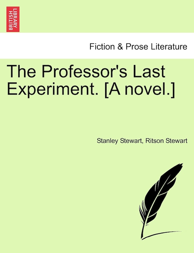 Front cover_The Professor's Last Experiment. [a Novel.]