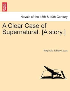 A Clear Case Of Supernatural. [a Story.]