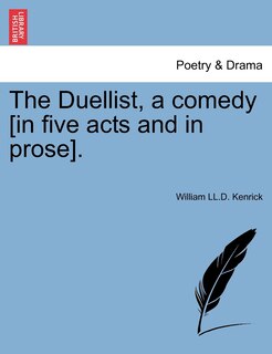 Couverture_The Duellist, A Comedy [in Five Acts And In Prose].