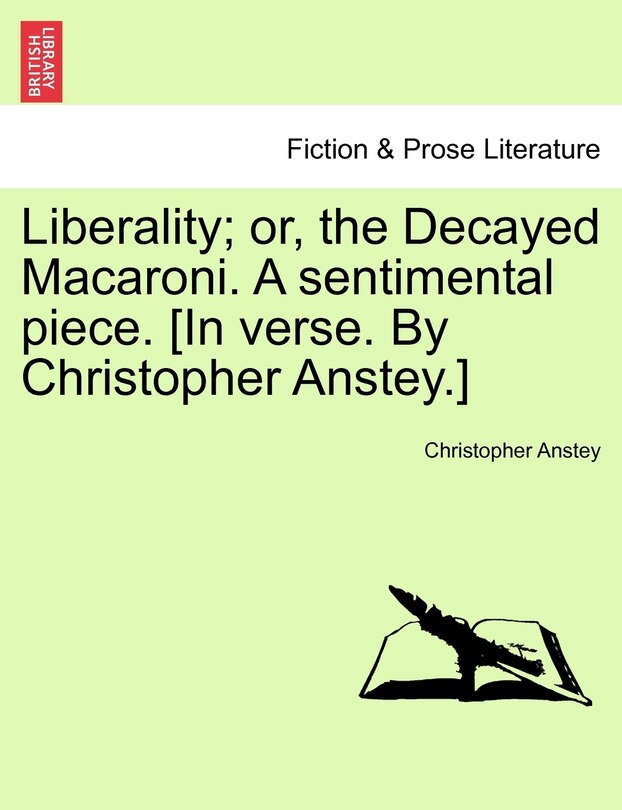 Couverture_Liberality; Or, The Decayed Macaroni. A Sentimental Piece. [in Verse. By Christopher Anstey.]