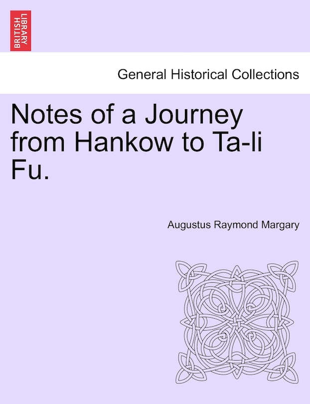 Couverture_Notes Of A Journey From Hankow To Ta-li Fu.