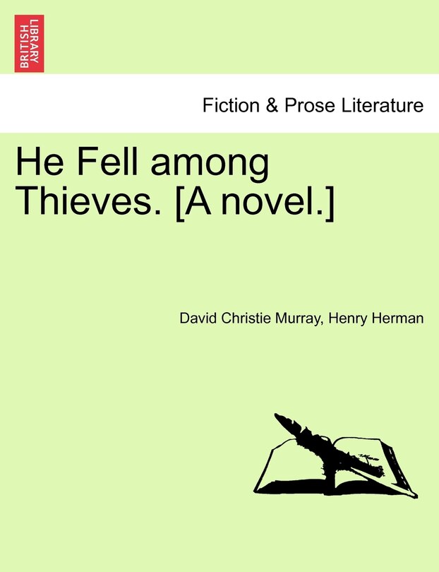 Front cover_He Fell Among Thieves. [a Novel.]
