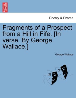 Front cover_Fragments Of A Prospect From A Hill In Fife. [in Verse. By George Wallace.]