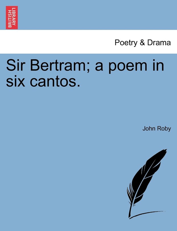 Front cover_Sir Bertram; A Poem In Six Cantos.