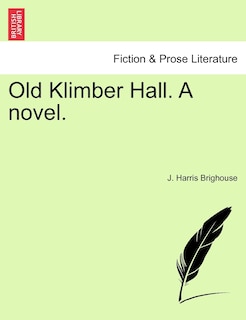 Front cover_Old Klimber Hall. A Novel.