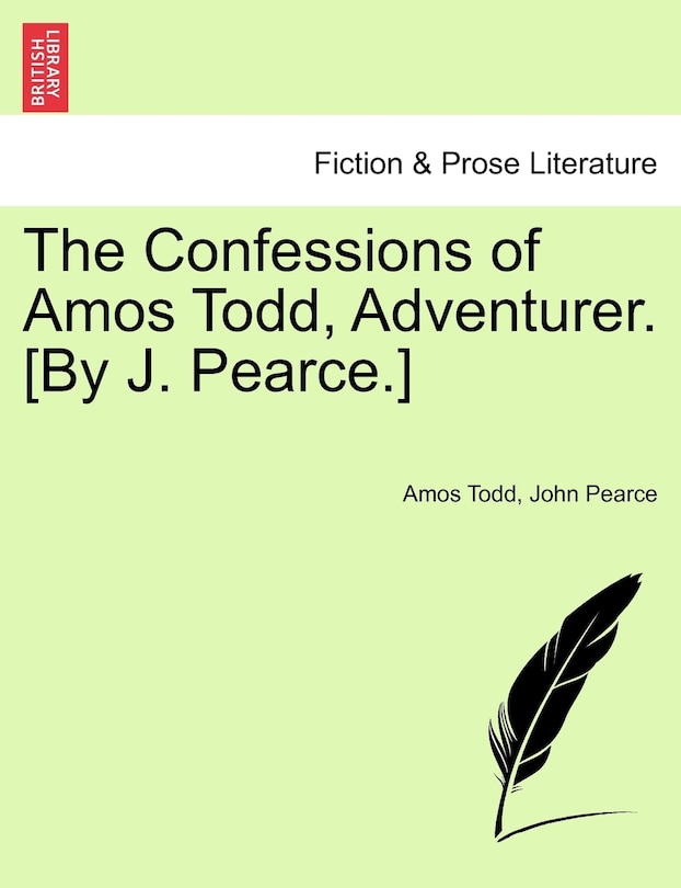 Couverture_The Confessions Of Amos Todd, Adventurer. [by J. Pearce.]