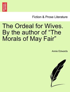 Front cover_The Ordeal For Wives. By The Author Of the Morals Of May Fair