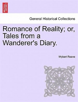 Front cover_Romance Of Reality; Or, Tales From A Wanderer's Diary.