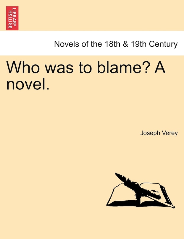 Who Was To Blame? A Novel.