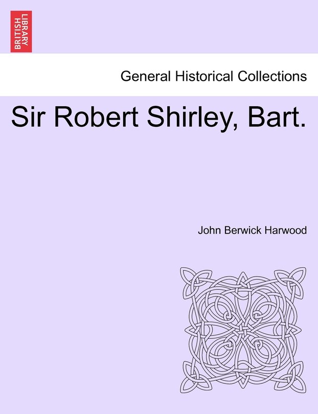 Couverture_Sir Robert Shirley, Bart.