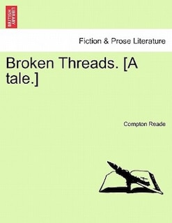 Broken Threads. [a Tale.]