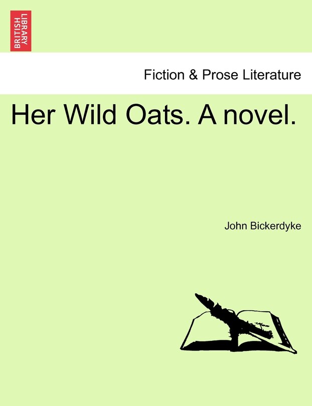 Her Wild Oats. A Novel.