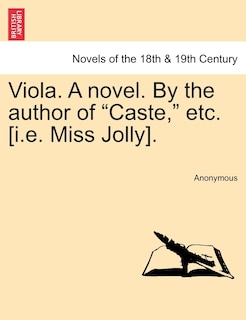 Couverture_Viola. a Novel. by the Author of Caste, Etc. [I.E. Miss Jolly].