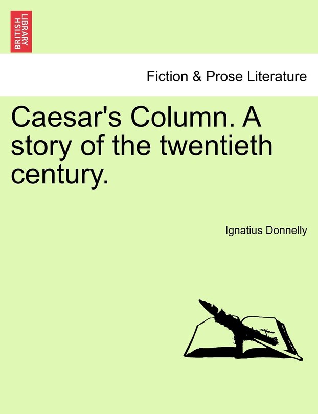 Front cover_Caesar's Column. A Story Of The Twentieth Century.