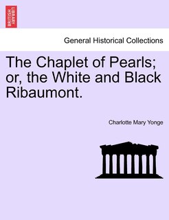 Couverture_The Chaplet of Pearls; or, the White and Black Ribaumont. VOL. II